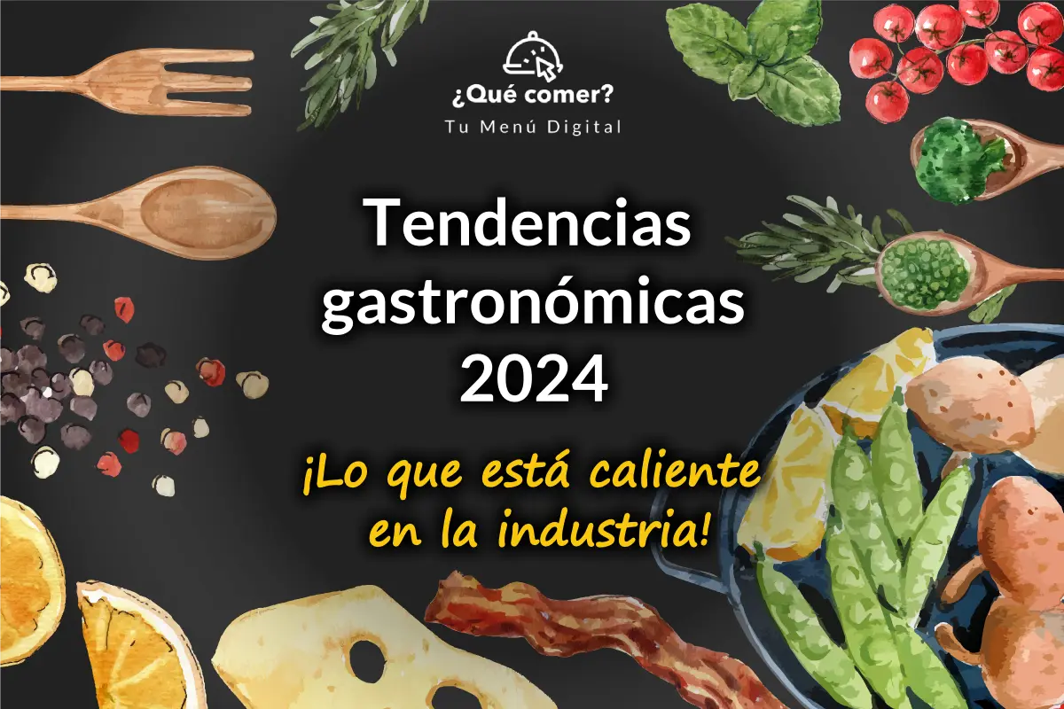 Tendencias Gastronómicas 2024: Lo que Está Caliente en la Industria