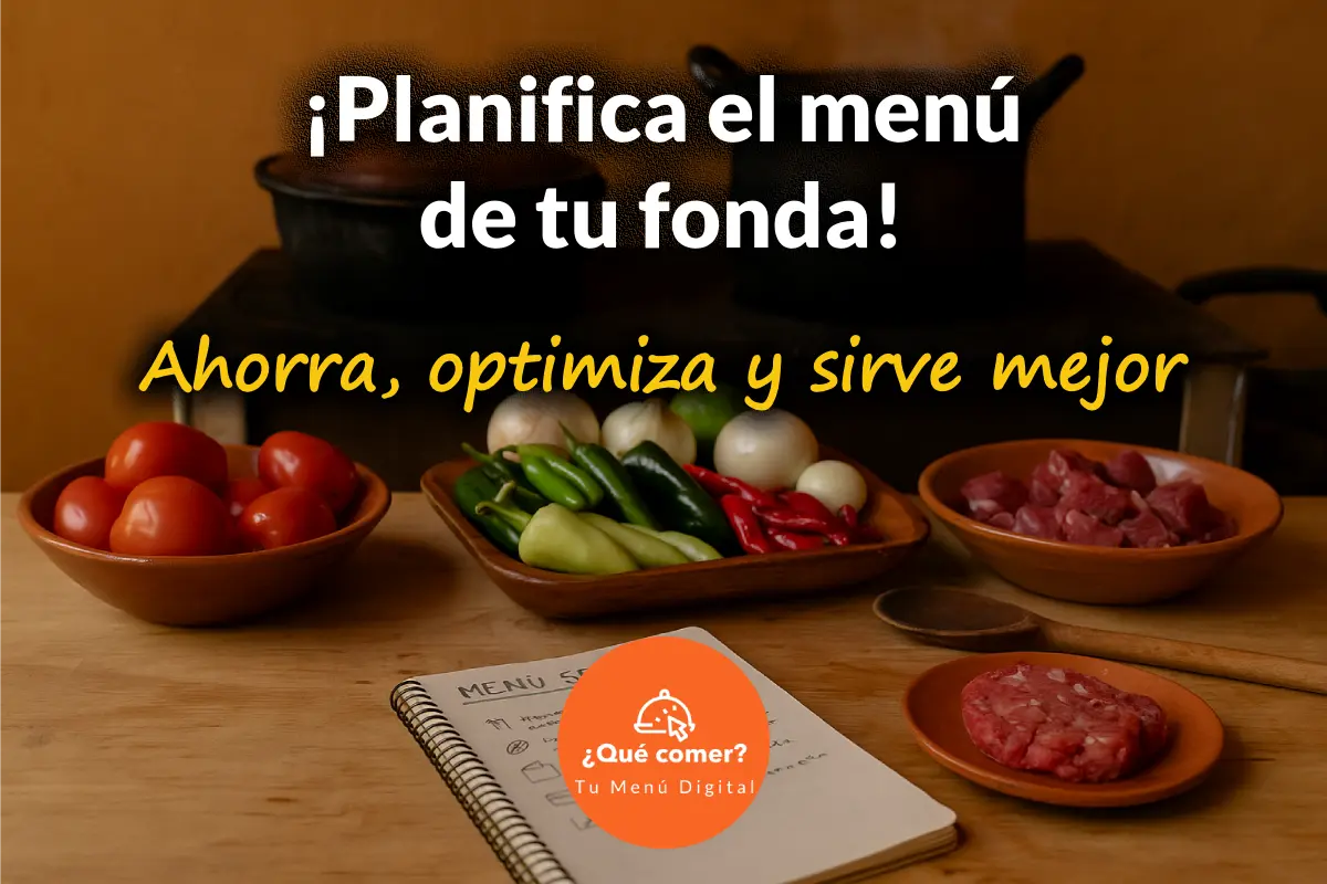 Planifica el menú de tu fonda: el secreto de una fonda bien organizada