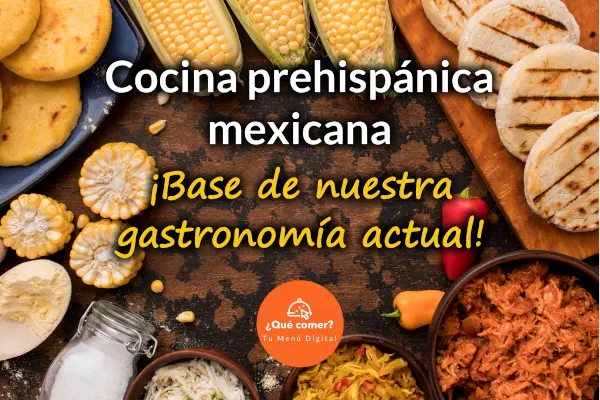 Cocina prehispánica mexicana base de nuestra gastronomía actual